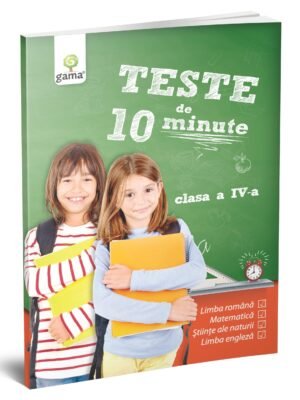 Teste de 10 minute. Clasa IV