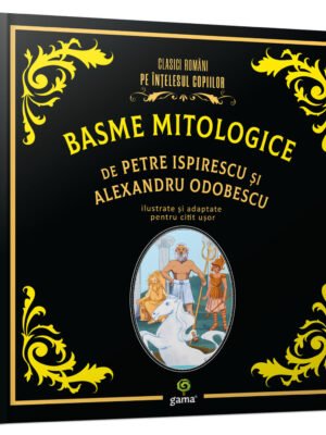 Basme mitologice de Petre Ispirescu și Alexandru Odobescu