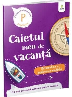 Matematică și explorarea mediului • clasa pregătitoare (caiet de vacanță)