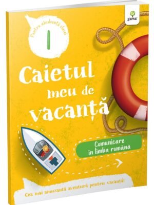 Comunicare în limba română • clasa I (caiet de vacanță)