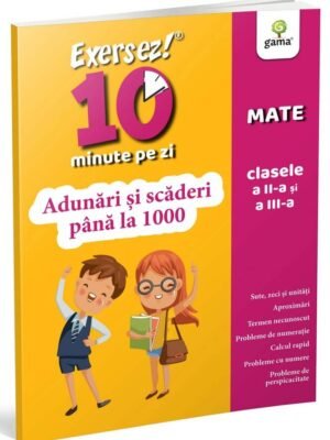 Adunări și scăderi până la 1000 • clasele II-III