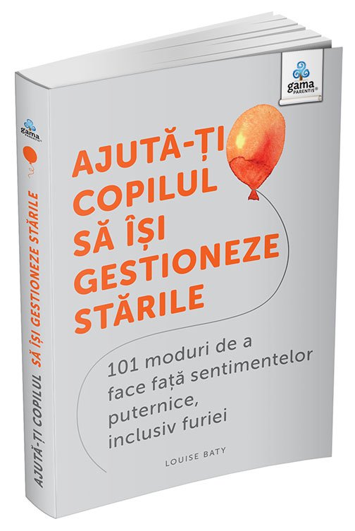 coperta_-_ajuta-ti_copilul_sa_isi_gestioneze_starile Ajută-ți copilul să iși gestioneze stările: 101 metode de a face față sentimentelor, inclusiv furiei