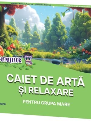 Caiet de artă și relaxare pentru grupa mare