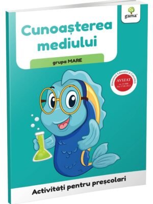 Cunoașterea mediului • grupa mare