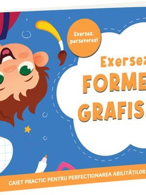 Exersez forme și grafisme