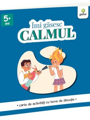 Îmi găsesc CALMUL - caiet de activități cu teme de discuție