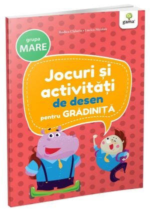 Jocuri și activități de desen • grupa mare - Lucica Nicolau, Rodica Cîșlariu