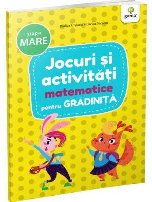Jocuri și activități matematice • grupa mare