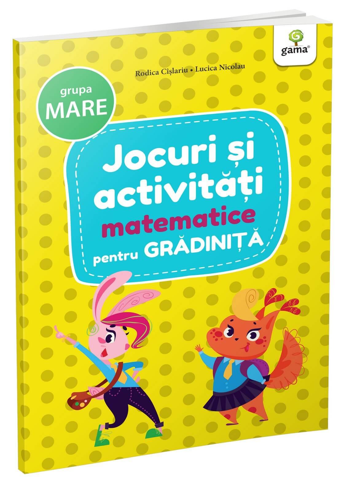 coperta_-_jocuri_si_activitati_matematice_-_grupa_mare Jocuri și activități matematice • grupa mare