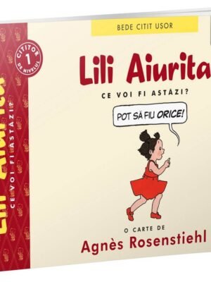 Lili Aiurita: Ce voi fi astăzi? (volumul 2)
