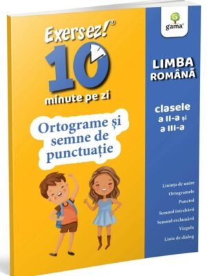Ortograme și semne de punctuație • clasele II-III