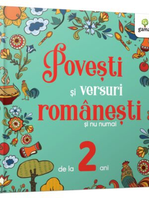 Povești și versuri românești și nu numai pentru 2 ani