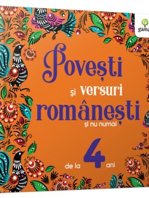 Povești și versuri românești și nu numai pentru 4 ani