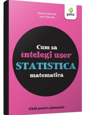 Cum să înțelegi ușor statistica matematică. Ghid pentru gimnaziu
