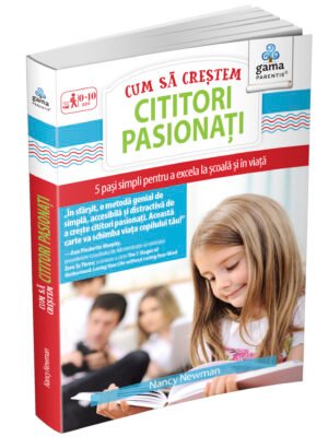 Cum să creștem cititori pasionați. 5 pași simpli pentru a excela la școală și în viață