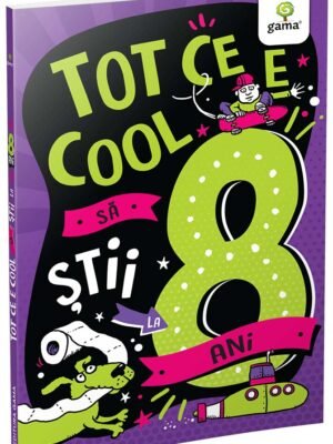Tot ce e cool să știi la 8 ani