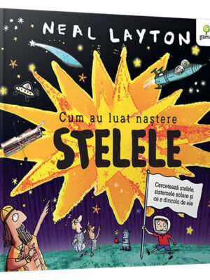 Cum au luat naștere stelele - Neal Layton