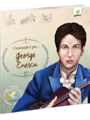Cunoaşte-l pe... George Enescu
