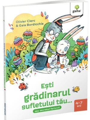Ești grădinarul sufletului tău...