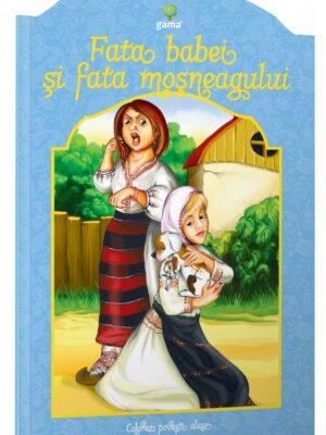 Fata babei şi fata moşneagului - Ion Creangă