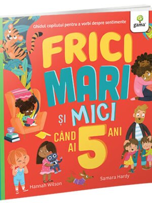 Frici mari și mici când ai 5 ani