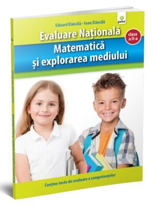 Matematică şi explorarea mediului. Evaluare Naţională.