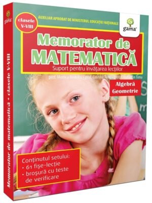 Memorator de matematică: Algebră. Geometrie - Monica Nedelcu, Cristina Timu, Constantin Timu