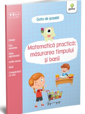 Matematică practică: măsurarea timpului și banii
