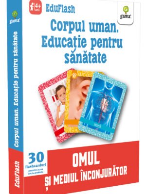 Corpul uman. Educație pentru sănătate