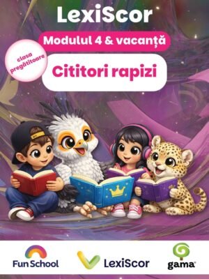 LexiScor CITITORI RAPIZI • clasa pregătitoare • modul 4 & vacanță