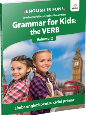 Grammar for kids: the Verb. Volumul 2
