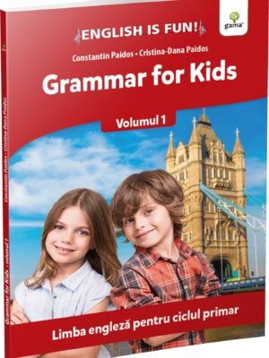 Grammar for kids. Volumul 1