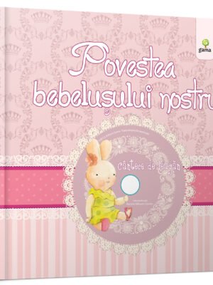 Povestea bebeluşului nostru - fetiţă