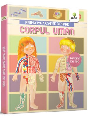 Prima mea carte despre corpul uman