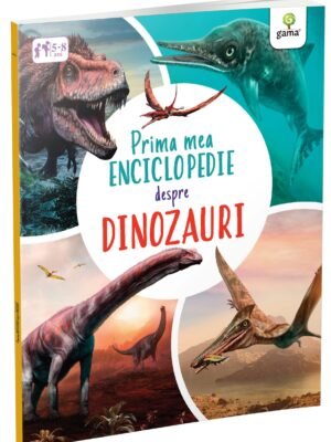 Prima mea enciclopedie despre dinozauri - Claudia Martin