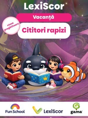 LexiScor CITITORI RAPIZI • clasa pregătitoare • vacanța de vară