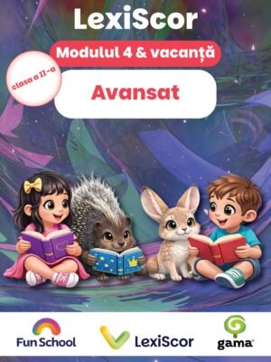 Lexiscor CITITORI AVANSATI • clasa a II-a • modul 4 & vacanta