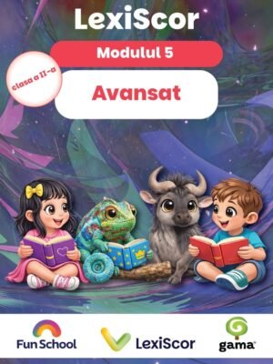 Lexiscor CITITORI AVANSATI • clasa a II-a • modul 5