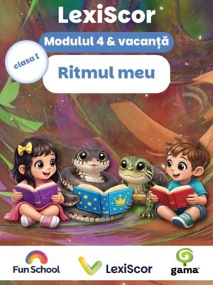 Pachet LexiScor RITMUL MEU • clasa I • modul 4 & vacanță