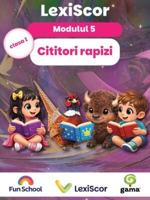 LexiScor CITITORI RAPIZI • clasa I • modul 5